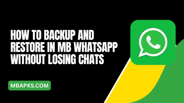 How to Backup and Restore in MB WhatsApp Without Losing Chats